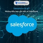 Salesforce là gì? Lợi ích mà Salesforce mang lại là gì?