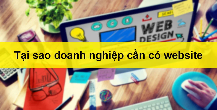 tai-sao-doanh-nghiep-can-thiet-ke-website