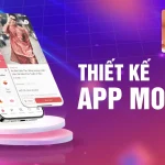 Dịch vụ thiết kế App Mobile tại Bắc Ninh tối ưu giải pháp