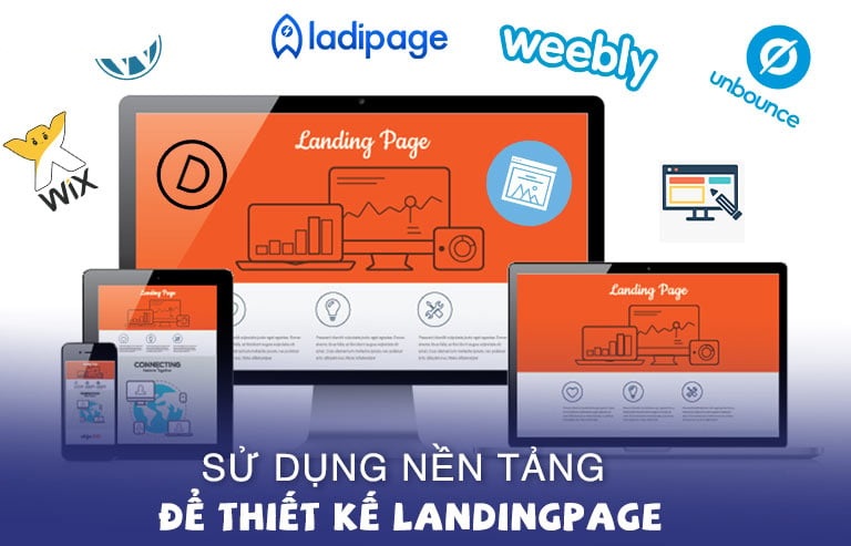 Có rất nhiều nền tảng để doanh nghiệp có thể chọn để thiết kế Landing Page