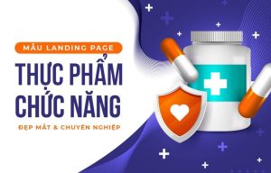Top Mẫu Landing Page Thực Phẩm Chức Năng Đẹp, Chuẩn Chuyển Đổi