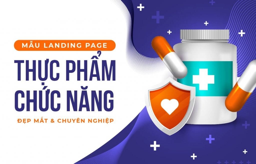 Top Mẫu Landing Page Thực Phẩm Chức Năng Đẹp, Chuẩn Chuyển Đổi