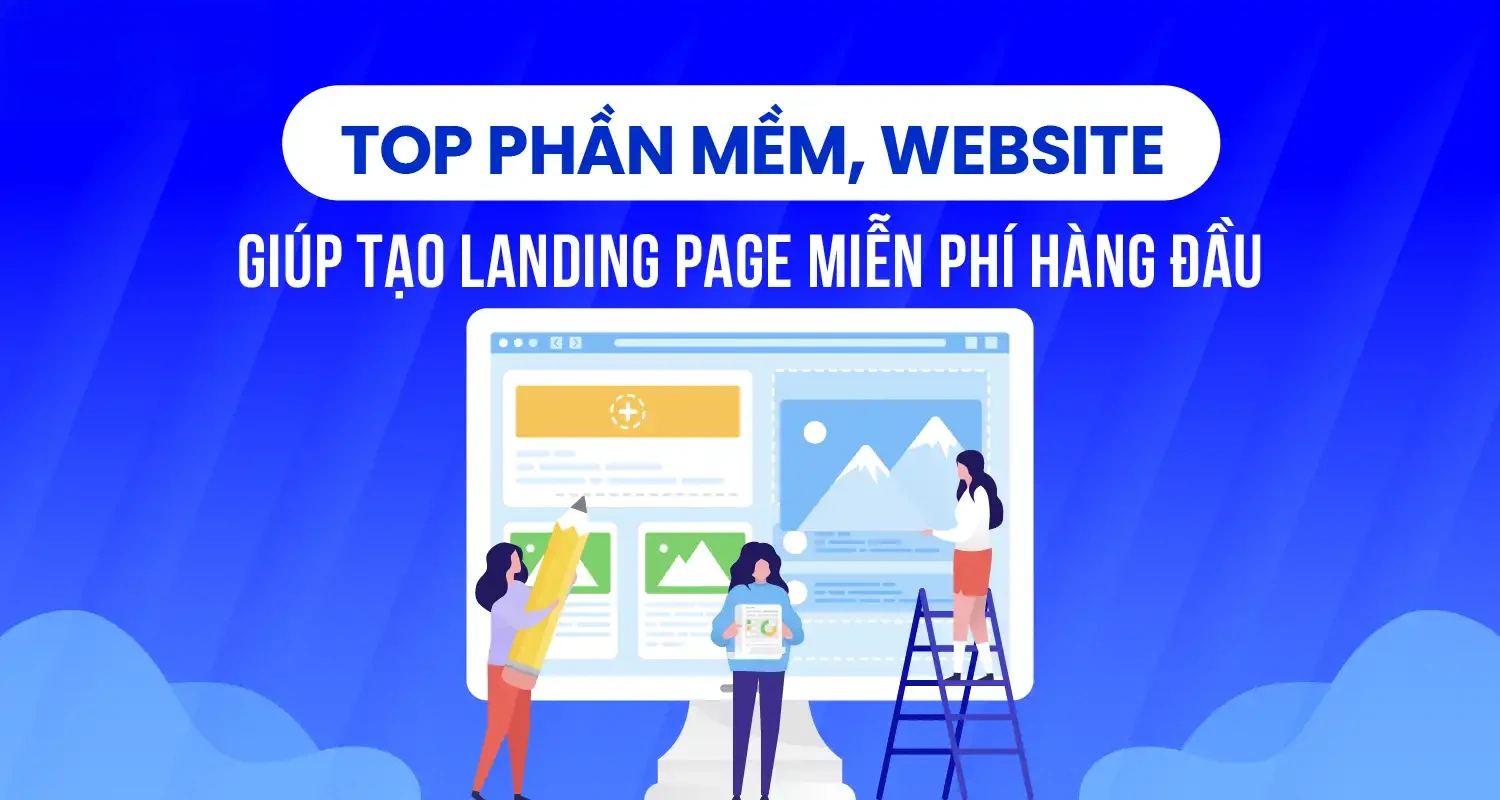 Top 8 công cụ thiết kế Landing Page miễn phí cho người mới bắt đầu